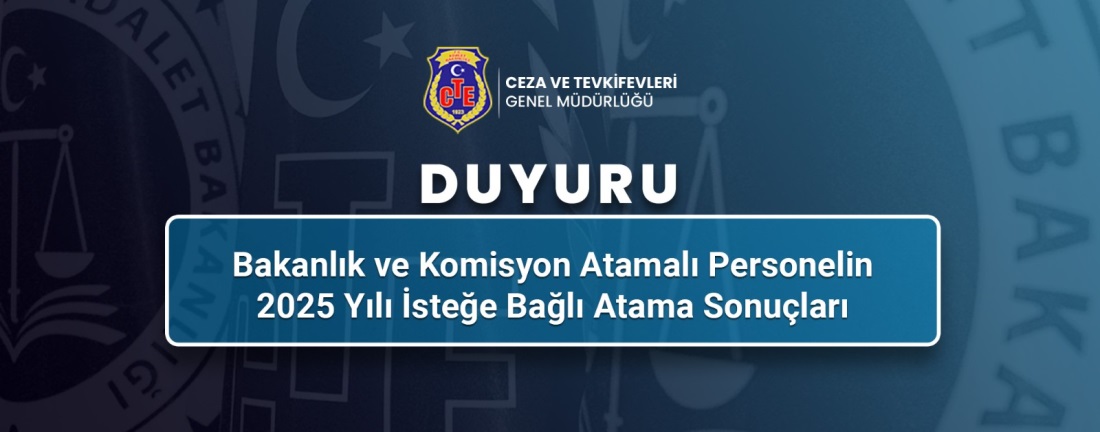 Bakanlık ve Komisyon Atamalı Personelin 2025 Yılı İsteğe Bağlı Atama Sonuçları